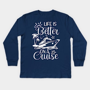 Life Is Better On A Cruise,cruise Life,cruise Vacation,family Cruise Matching Kids Long Sleeve T-Shirt